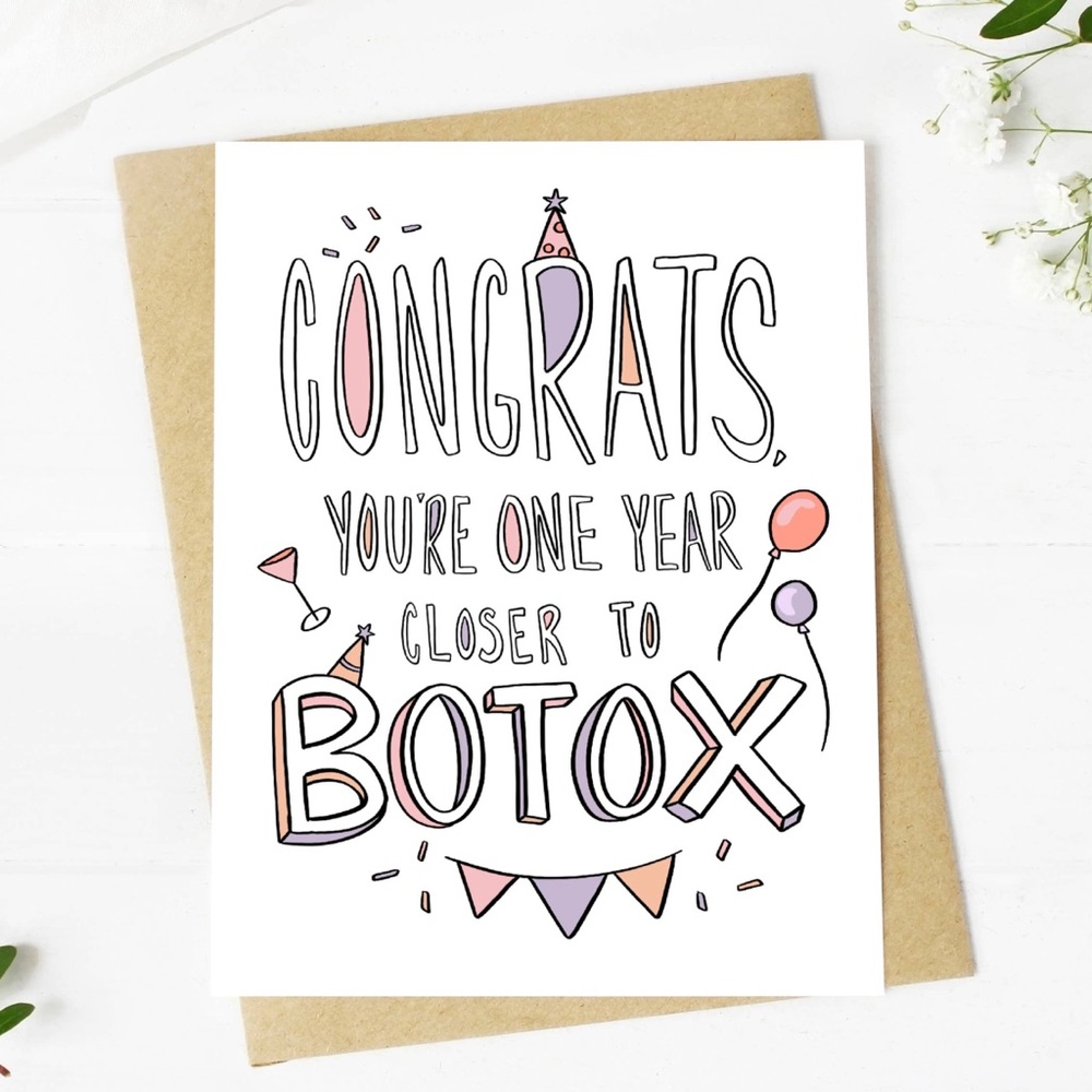 Congrats You're One Year Closer To Botox" Greeting Card